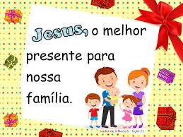 Lição 11 - Jardim de Infância - Jesus, o melhor presente para nossa família