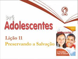 Lição 11 - Preservando a salvação - VIDEOAULAS