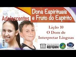 Lição 10 - O dom de interpretar as línguas - VIDEOAULAS