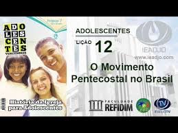 Lição 12 - O movimento pentecostal no Brasil I
