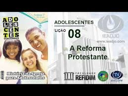 Lição 8 - A Reforma Protestante III
