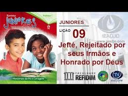 Lição 9 - Jefté, rejeitado por seus irmãos e honrado por Deus - SLIDES E VIDEOAULAS