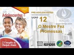 Lição 12 - O Mestre fez promessas II