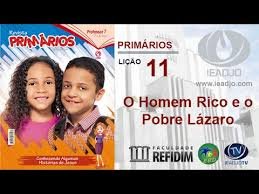 Lição 11 - O homem rico e o pobre Lázaro - SLIDES E VIDEOAULAS