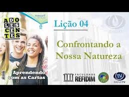 Lição 4 - Confrontando a nossa natureza - SLIDES E VIDEOAULAS