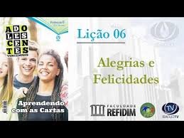 Lição 6 - Alegrias e felicidades - SLIDES E VIDEOAULAS