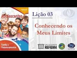 Lição 3 - Conhecendo os meus limites - VIDEOAULAS