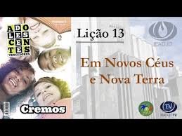 Lição 13 - Em novos céus e nova terra II