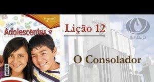 Lição 12 - O Consolador I