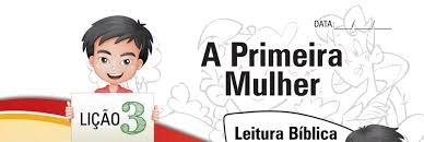 Lição 3 - A primeira mulher - SLIDES E VIDEOAULAS