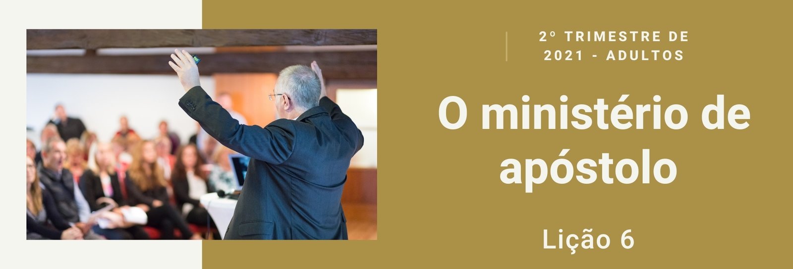 Lição 6 - O ministério de apóstolo III