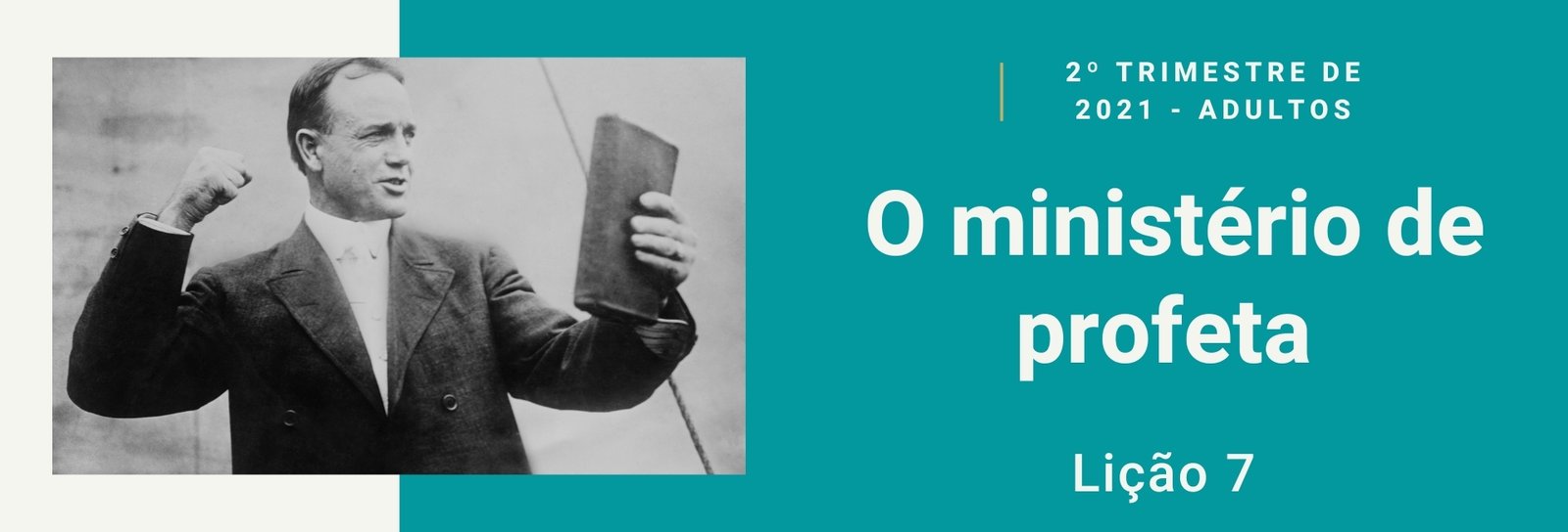 Lição 7 - O ministério de profeta V