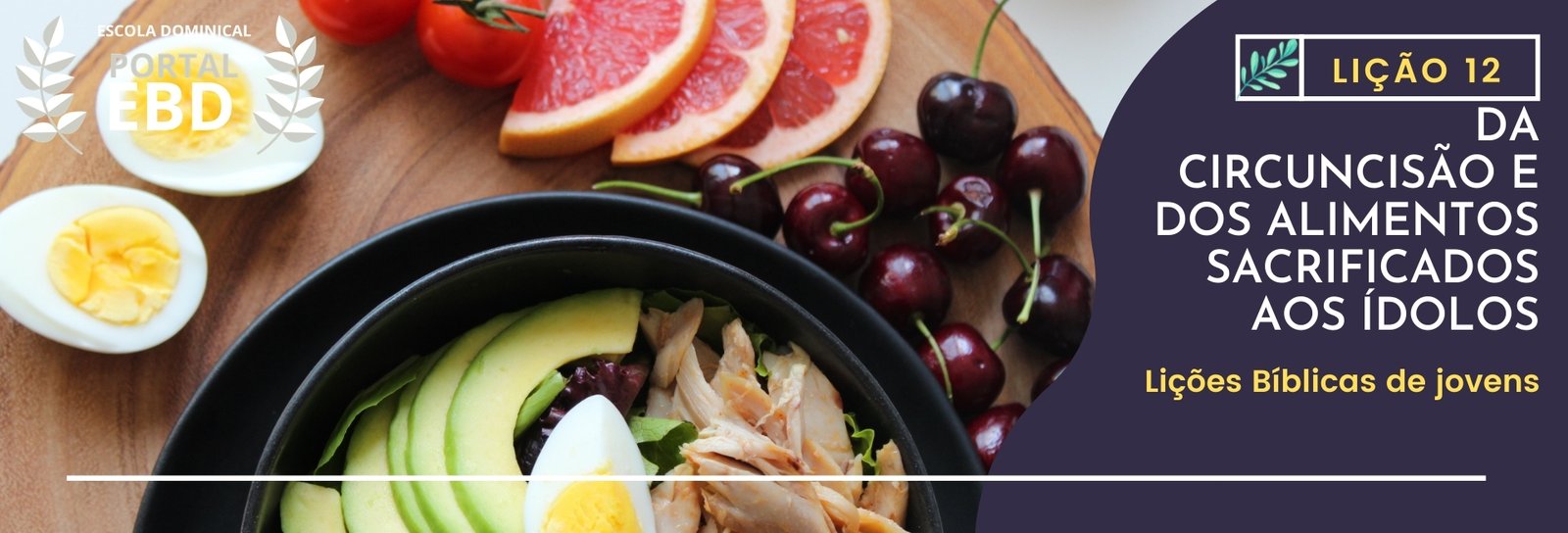 Lição 12 - Da circuncisão e dos alimentos sacrificados aos ídolos II
