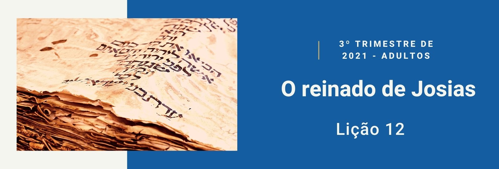 Lição 12 - O reinado de Josias IV