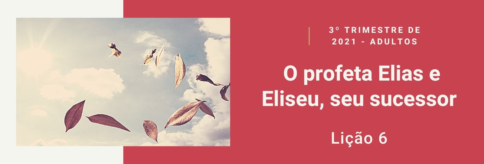 Lição 6 - O profeta Elias e Eliseu, seu sucessor II