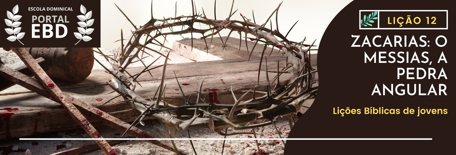 Lição 12 - Zacarias: o Messias, a pedra angular I