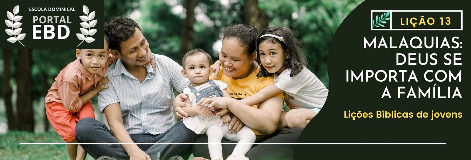 Lição 13 - Malaquias: Deus se importa com a família II
