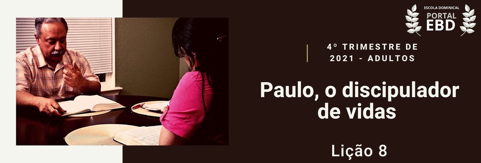 Lição 8 - Paulo, o discipulador de vidas III