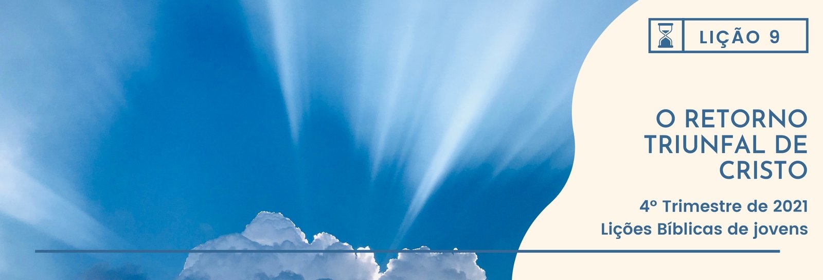 Lição 9 - O retorno triunfal de Cristo I