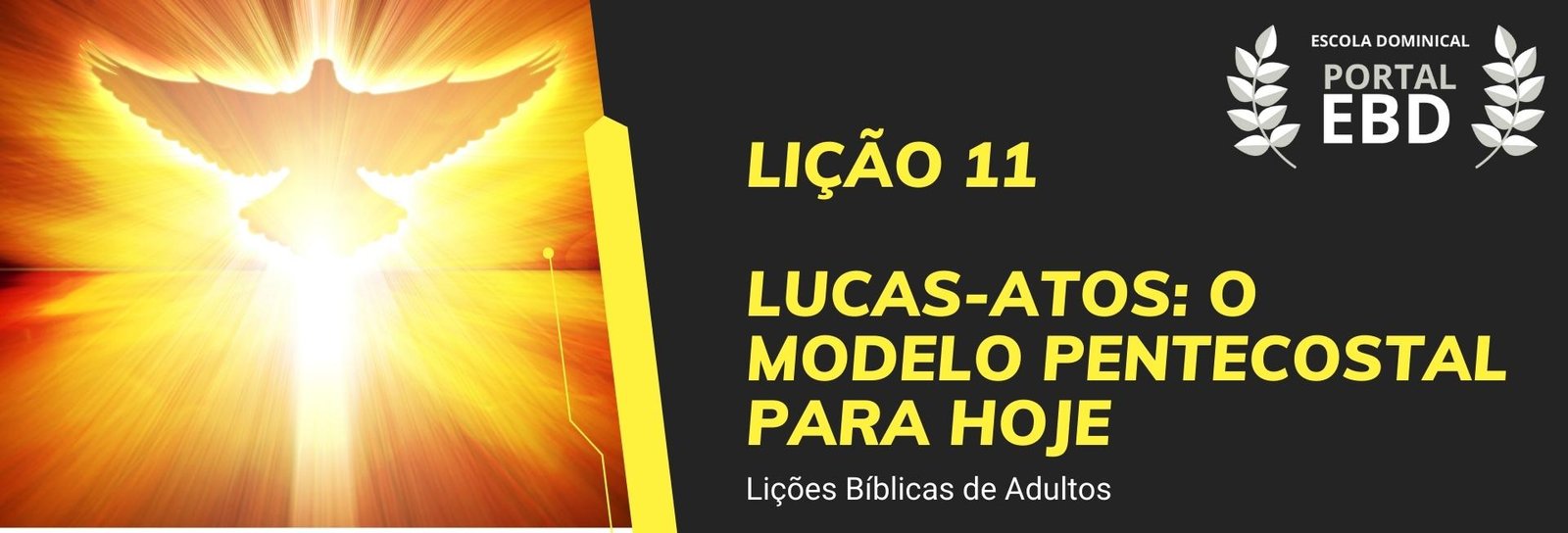 Lição 11 - Lucas-atos: o modelo pentecostal para hoje II