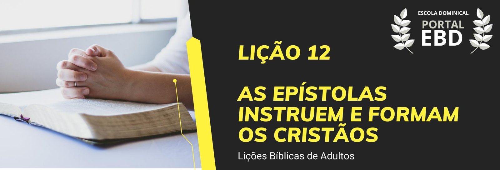 Lição 12 - As epístolas instruem e formam os cristãos III