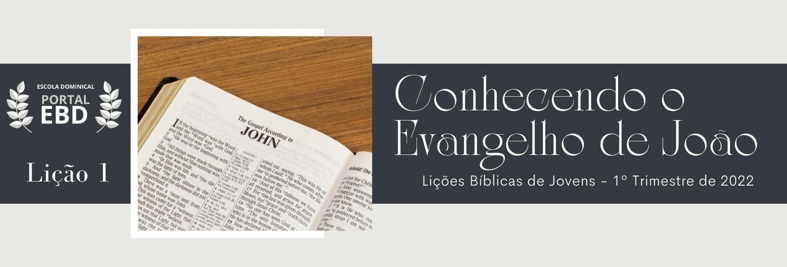 Lição 1 - Conhecendo o Evangelho de João II