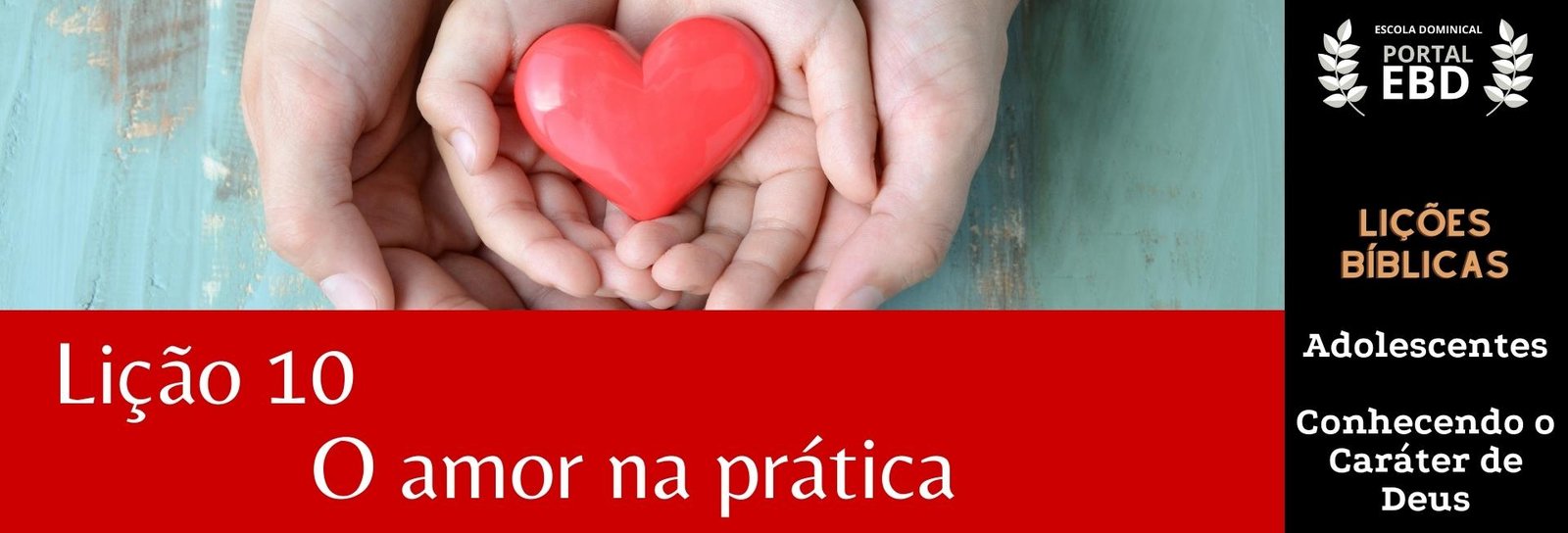 Lição 10 - O amor na prática - SLIDES E VIDEOAULAS
