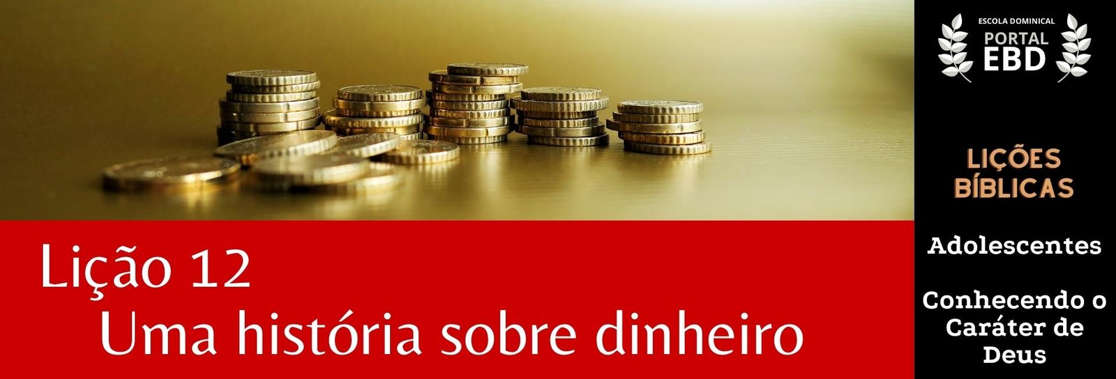 Lição 12 - Uma história sobre dinheiro I