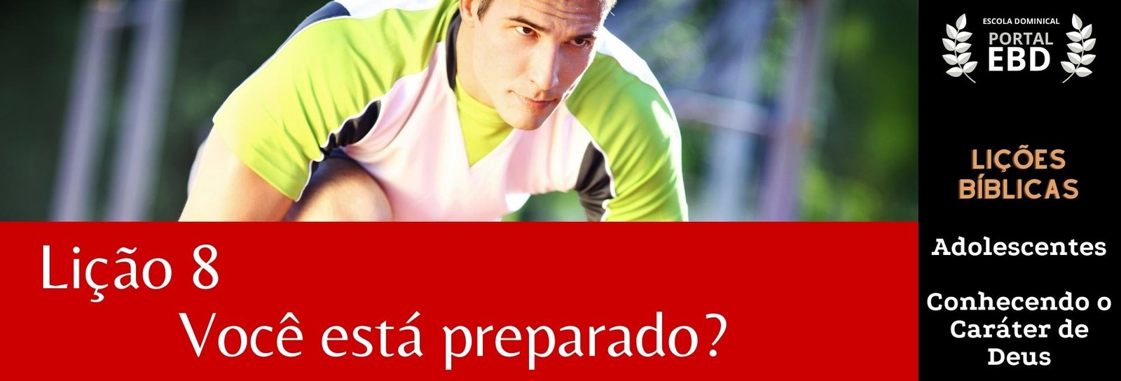 Lição 8 - Você está preparado? I