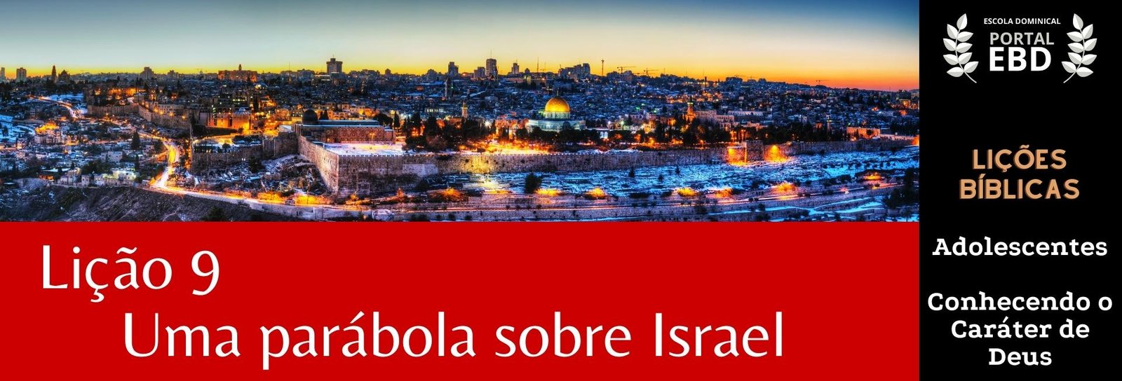 Lição 9 - Uma parábola sobre Israel - SLIDES E VIDEOAULAS 