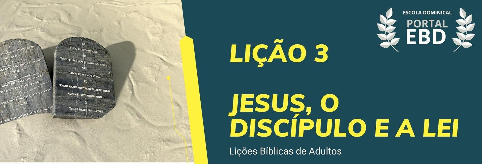 Lição 3 - Jesus, o discípulo e a Lei IV