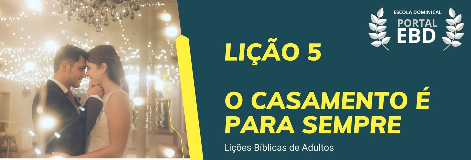 Lição 5 - O casamento é para sempre I