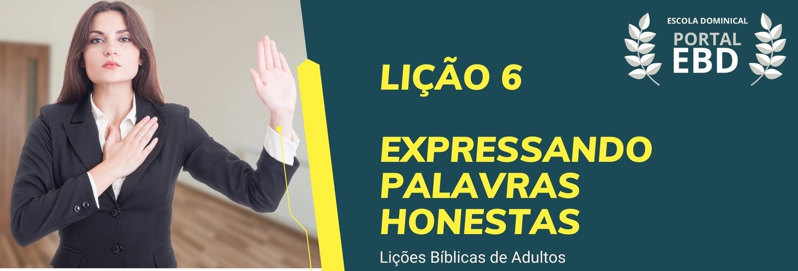 Lição 6 - Expressando palavras honestas III