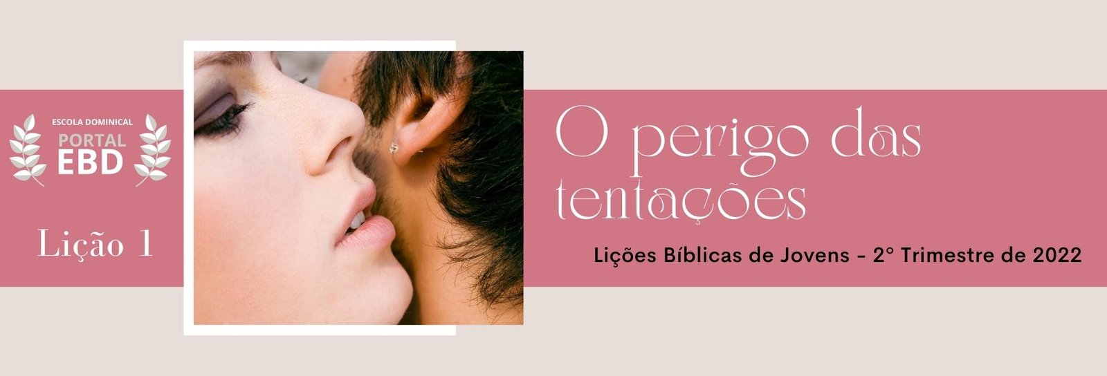 Lição 1 - O perigo das tentações I