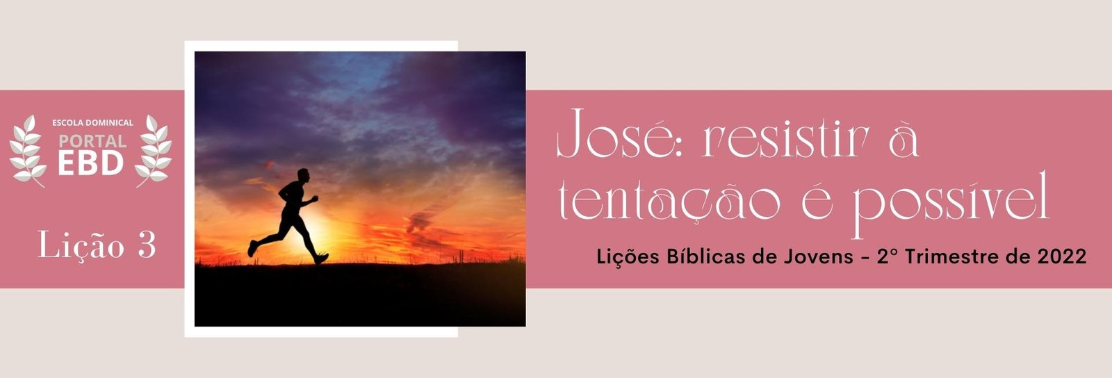 Lição 3 - José: resistir a tentação é possível I