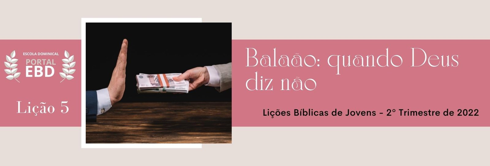 Lição 5 - Balaão: quando Deus diz não II