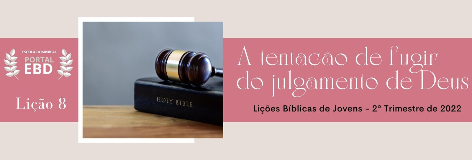 Lição 8 - A tentação de fugir ao julgamento de Deus I