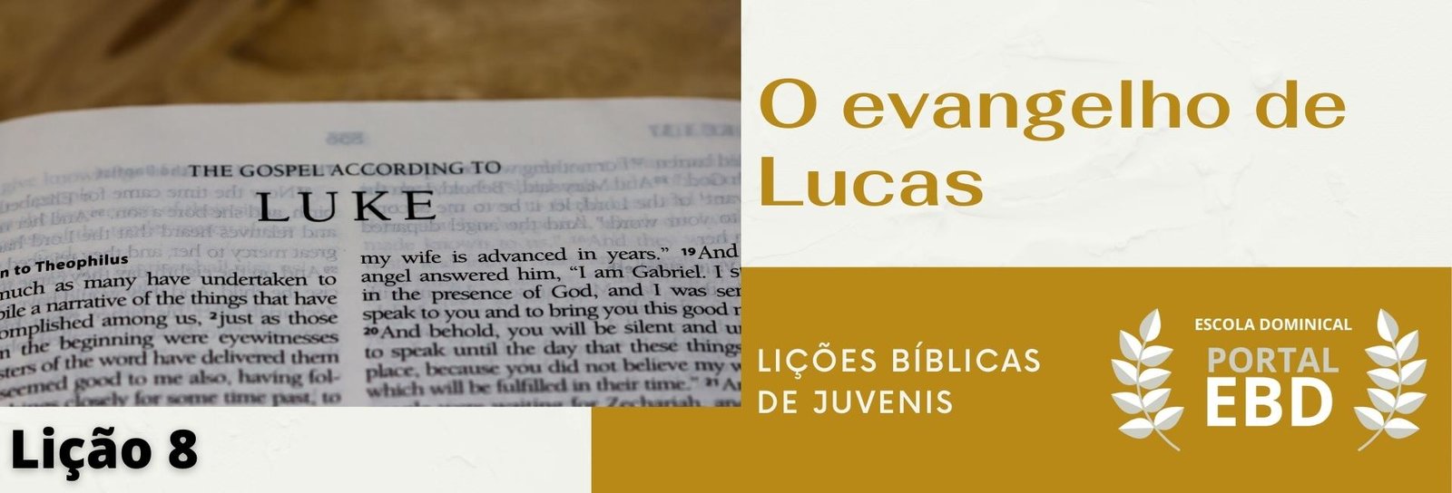 Lição 8 - O evangelho de Lucas - SLIDES, LINK E VIDEOAULAS