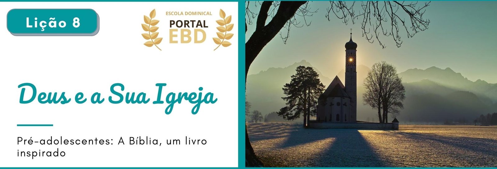 Lição 8 - Deus e Sua Igreja  I