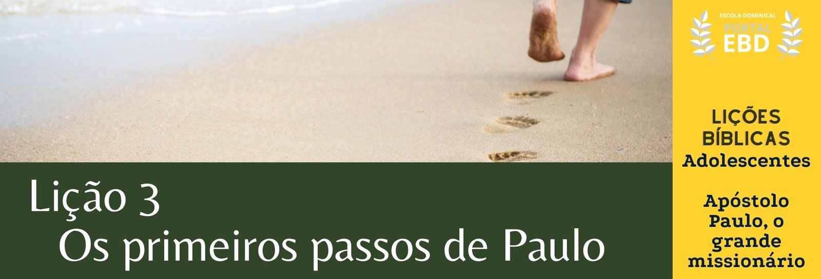 Lição 3 - Os primeiros passos de Paulo - SLIDES E VIDEOAULAS