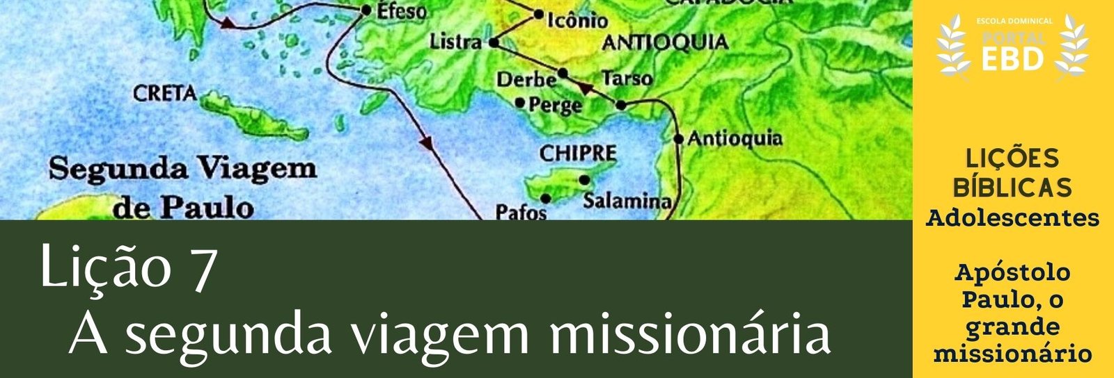 Lição 7 - A segunda viagem missionária - SLIDES E VIDEOAULAS
