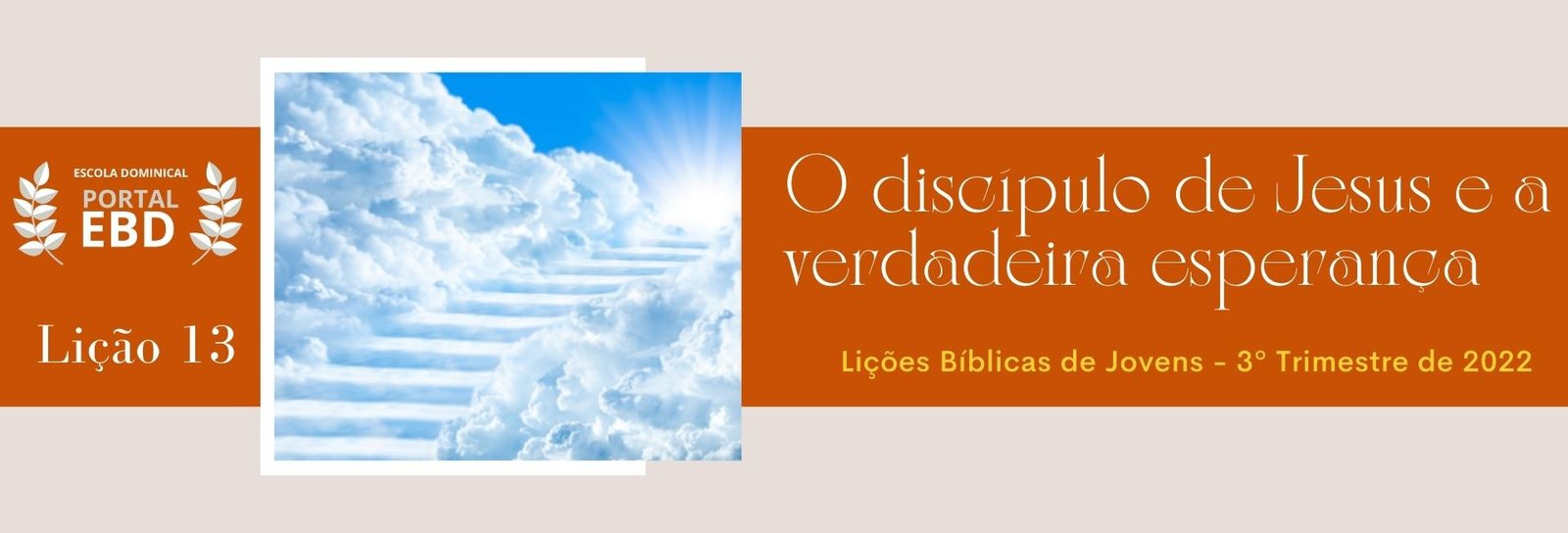 Lição 13 - O discípulo de Jesus e a verdadeira esperança III 