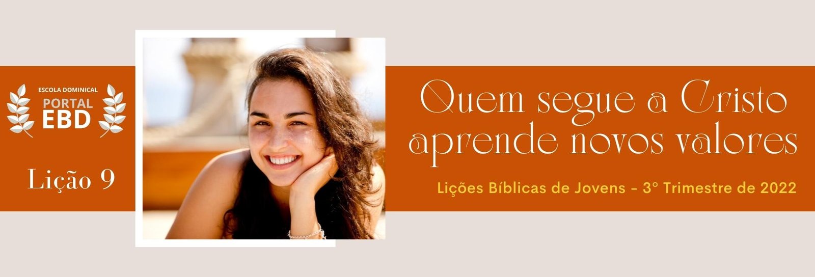 Lição 9 - Quem segue a Cristo aprende novos valores II