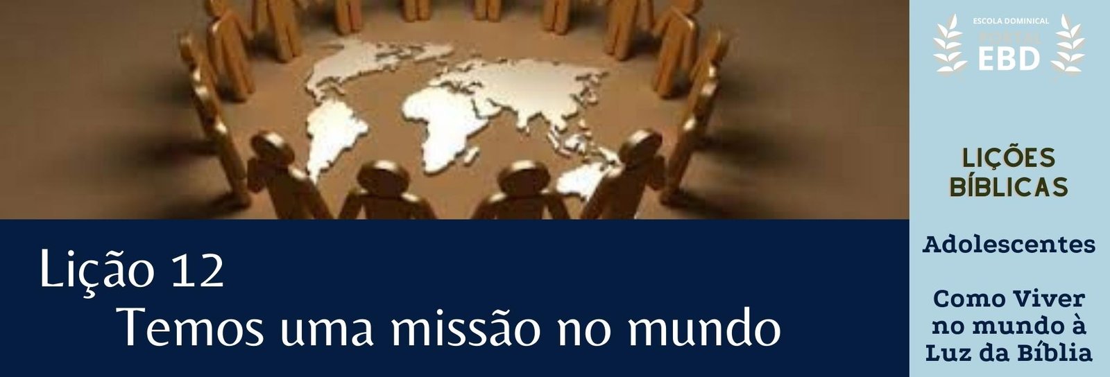 Lição 12 -  Temos uma missão no mundo - SLIDES E VIDEOAULAS