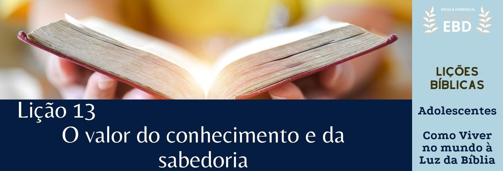 Lição 13 -  O valor do conhecimento e da sabedoria - SLIDES E VIDEOAULAS