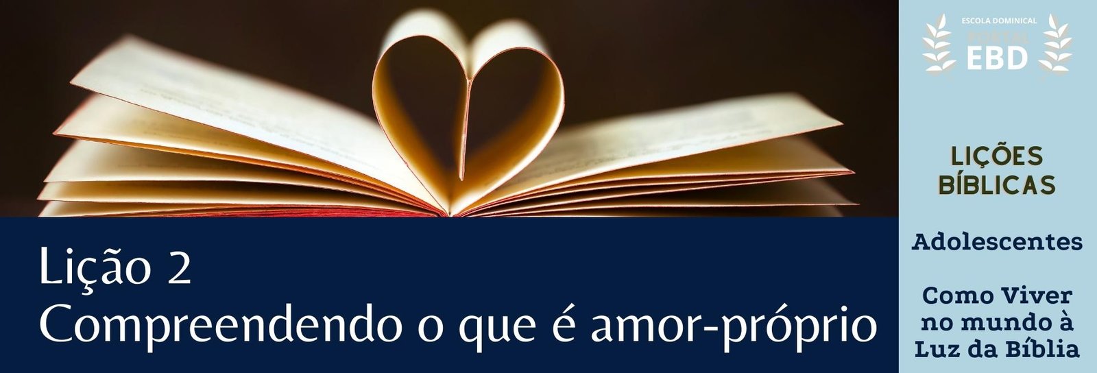 Lição 2 - Compreendendo o que é amor próprio - SLIDES E VIDEOAULAS
