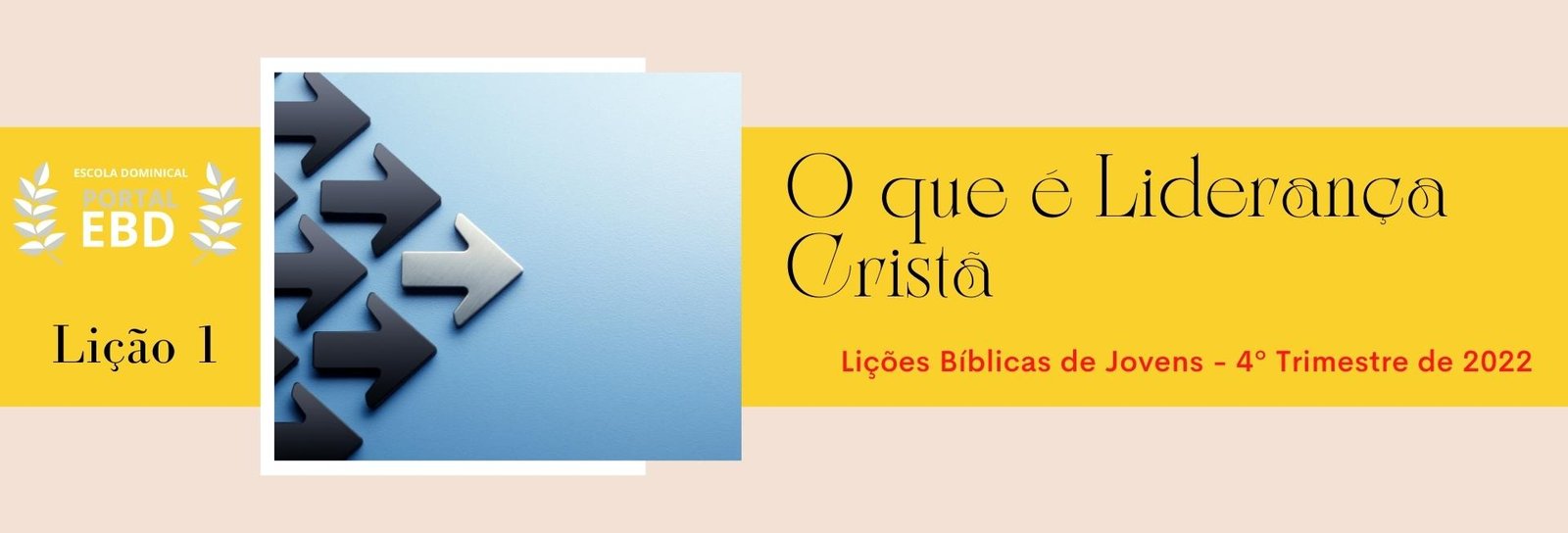 Lição 1 - O que é liderança cristã I