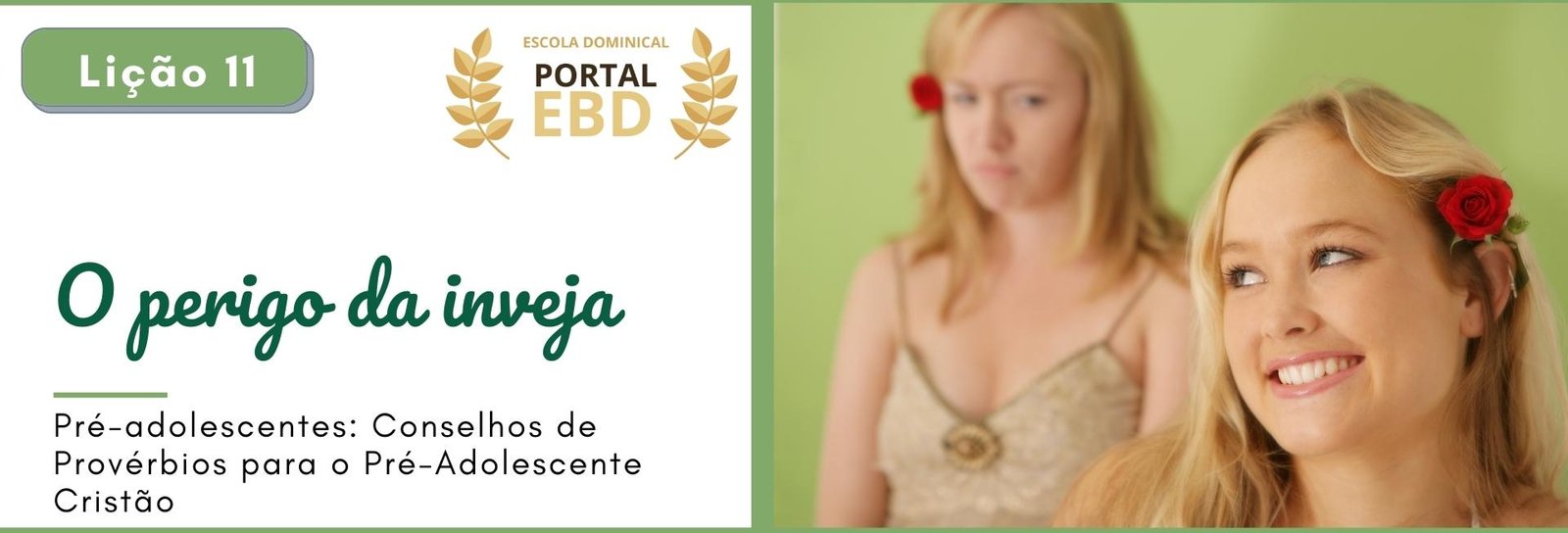 Lição 11 - O perigo da inveja - VIDEOAULAS