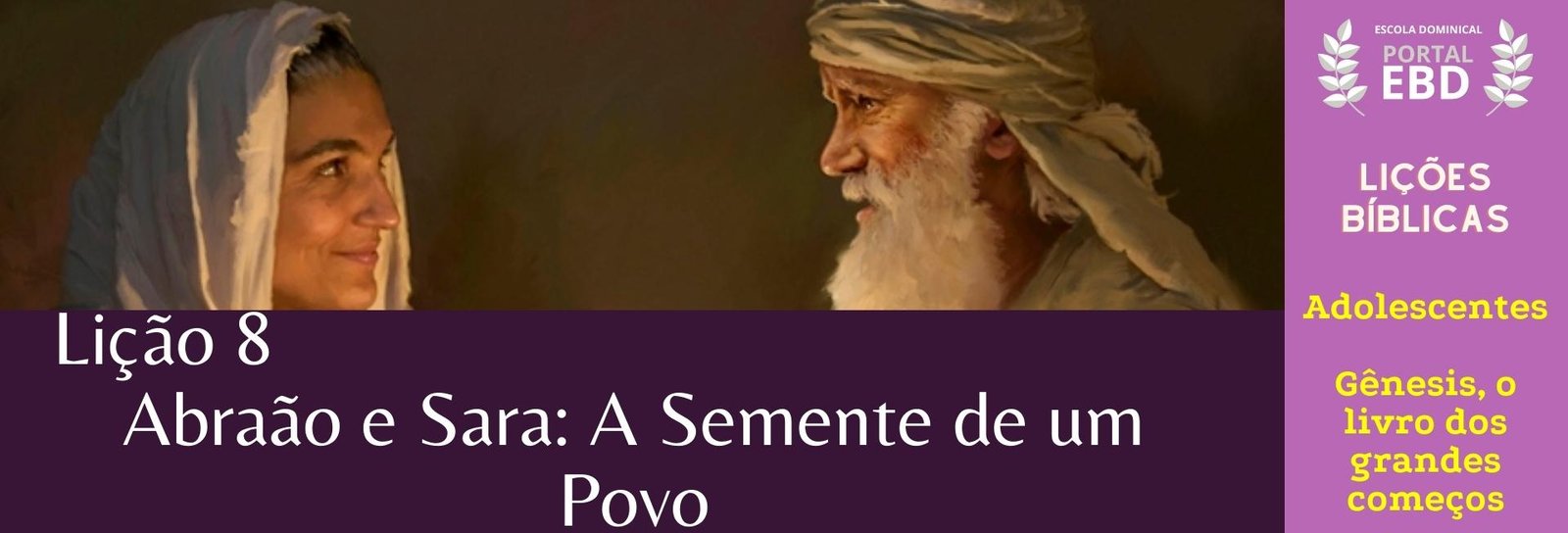 Lição 8 -  Abraão e Sara: a semente de um povo I