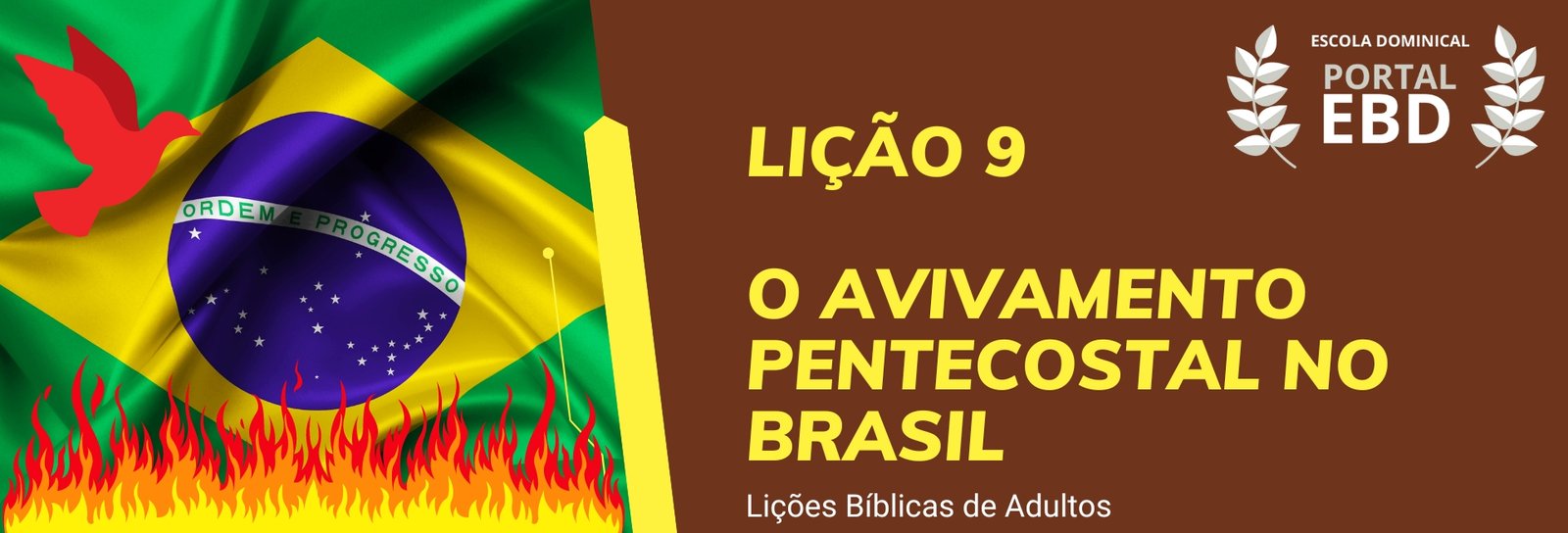 Lição 9 - O avivamento Pentecostal no Brasil IV